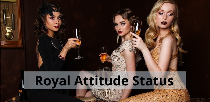 royal attitude status